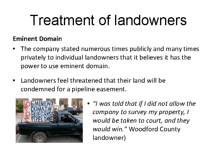 Treatment of landowners Eminent Domain • The company stated numerous times publicly and many