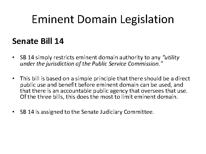 Eminent Domain Legislation Senate Bill 14 • SB 14 simply restricts eminent domain authority