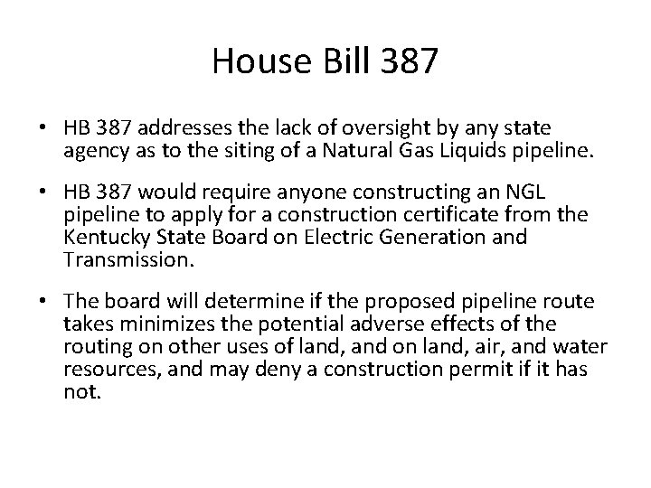 House Bill 387 • HB 387 addresses the lack of oversight by any state