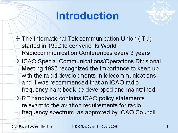 Introduction Q The International Telecommunication Union (ITU) started in 1992 to convene its World