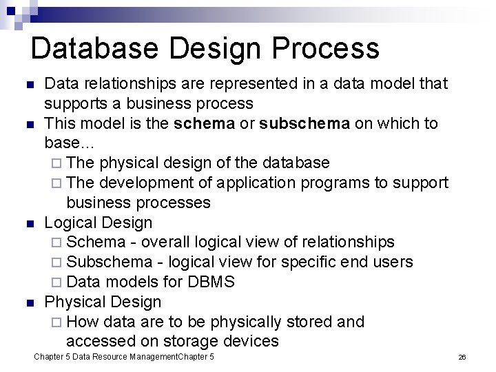 Database Design Process n n Data relationships are represented in a data model that