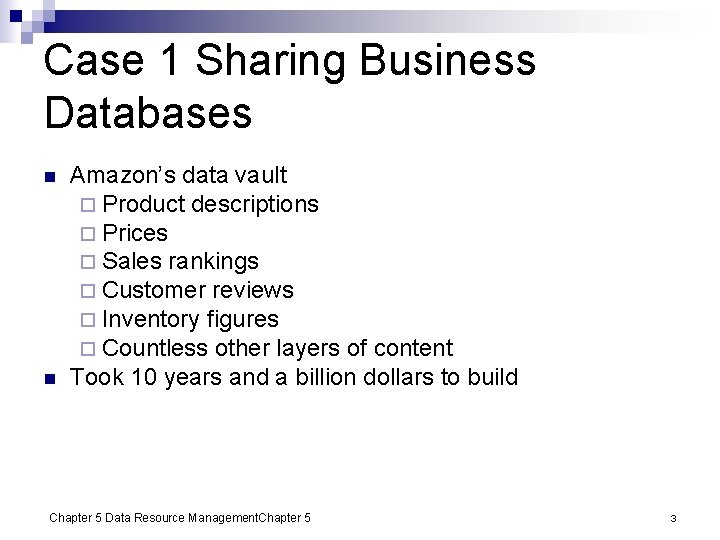 Case 1 Sharing Business Databases n n Amazon’s data vault ¨ Product descriptions ¨