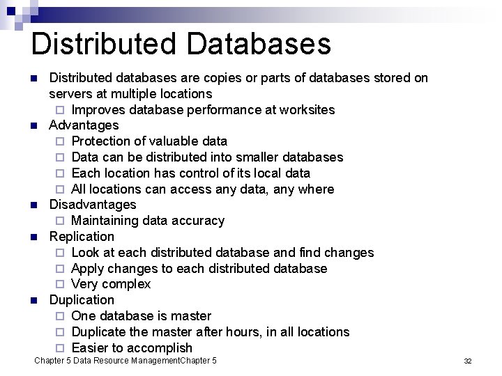 Distributed Databases n n n Distributed databases are copies or parts of databases stored