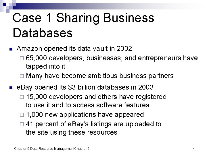 Case 1 Sharing Business Databases n Amazon opened its data vault in 2002 ¨
