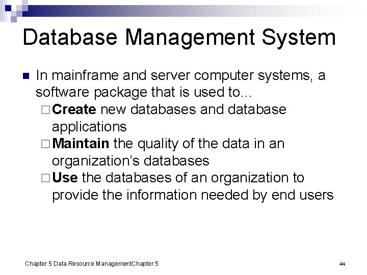 Database Management System n In mainframe and server computer systems, a software package that