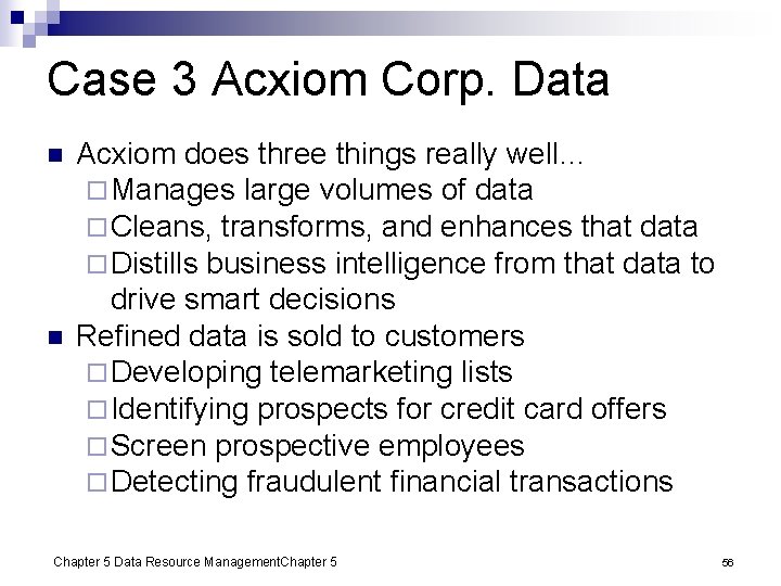 Case 3 Acxiom Corp. Data n n Acxiom does three things really well… ¨