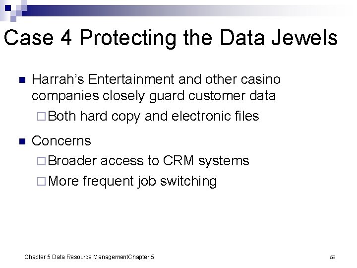 Case 4 Protecting the Data Jewels n Harrah’s Entertainment and other casino companies closely