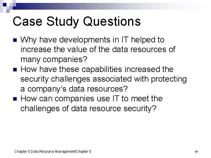 Case Study Questions n n n Why have developments in IT helped to increase