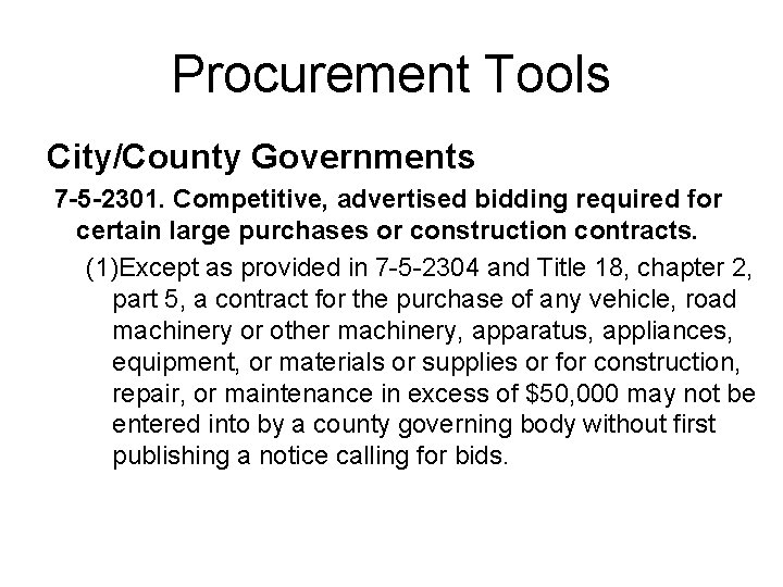 Procurement Tools City/County Governments 7 -5 -2301. Competitive, advertised bidding required for certain large