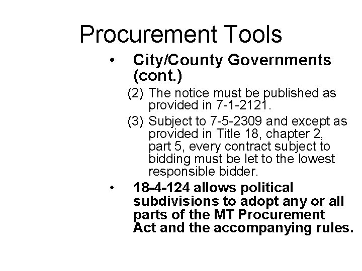 Procurement Tools • City/County Governments (cont. ) (2) The notice must be published as