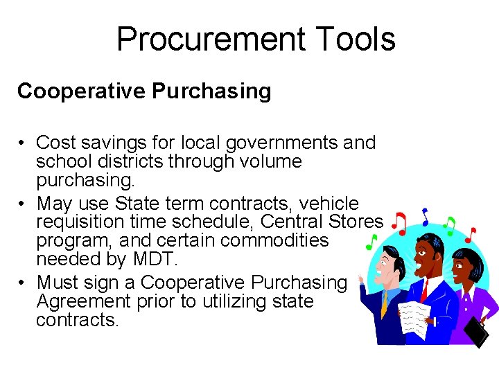 Procurement Tools Cooperative Purchasing • Cost savings for local governments and school districts through