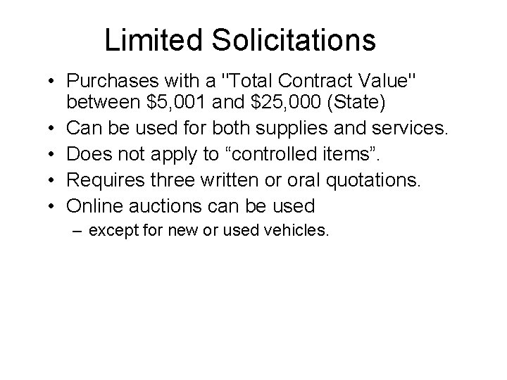 Limited Solicitations • Purchases with a "Total Contract Value" between $5, 001 and $25,