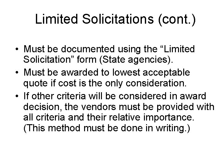 Limited Solicitations (cont. ) • Must be documented using the “Limited Solicitation” form (State