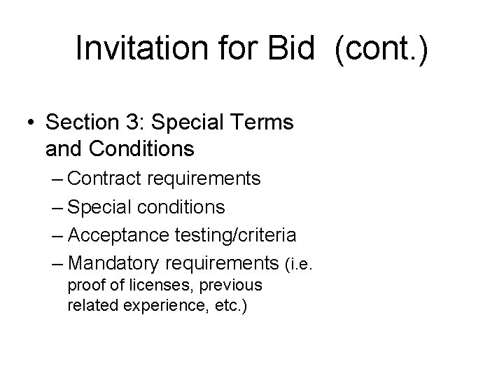 Invitation for Bid (cont. ) • Section 3: Special Terms and Conditions – Contract