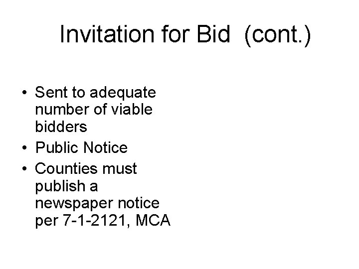 Invitation for Bid (cont. ) • Sent to adequate number of viable bidders •