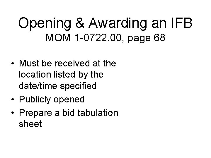 Opening & Awarding an IFB MOM 1 -0722. 00, page 68 • Must be