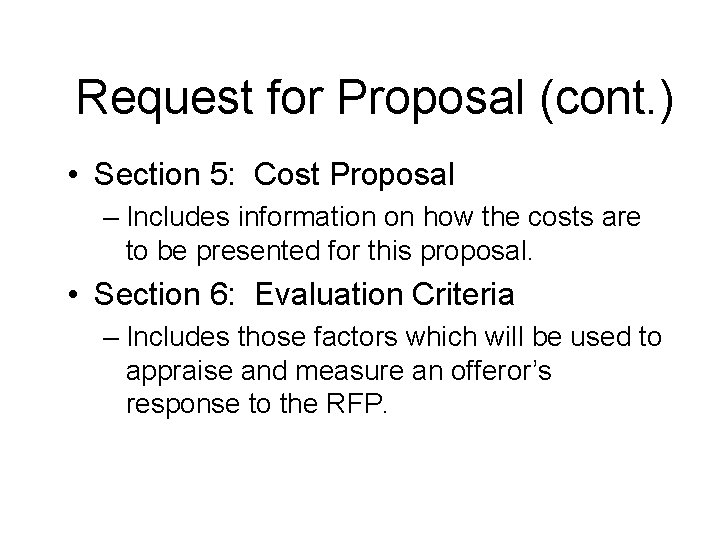 Request for Proposal (cont. ) • Section 5: Cost Proposal – Includes information on