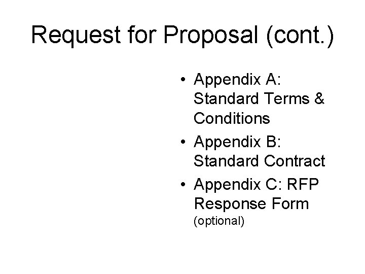Request for Proposal (cont. ) • Appendix A: Standard Terms & Conditions • Appendix
