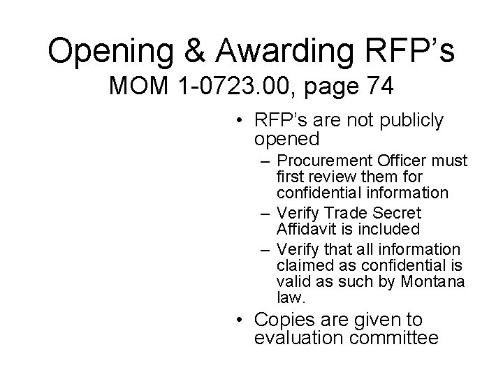 Opening & Awarding RFP’s MOM 1 -0723. 00, page 74 • RFP’s are not