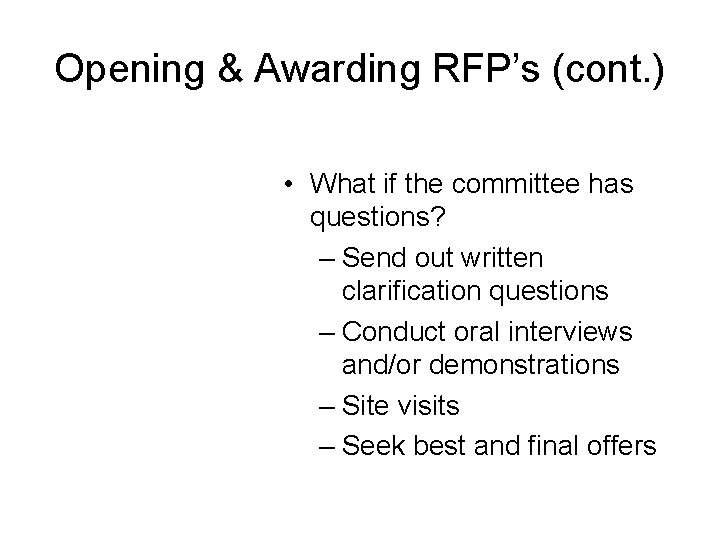 Opening & Awarding RFP’s (cont. ) • What if the committee has questions? –