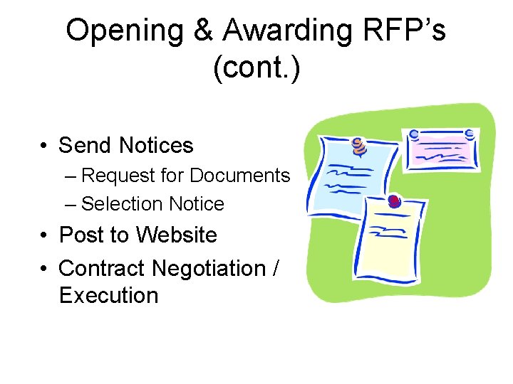 Opening & Awarding RFP’s (cont. ) • Send Notices – Request for Documents –