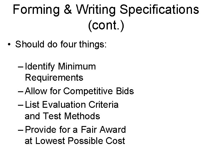 Forming & Writing Specifications (cont. ) • Should do four things: – Identify Minimum