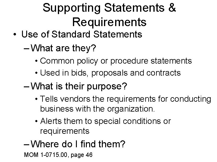 Supporting Statements & Requirements • Use of Standard Statements – What are they? •