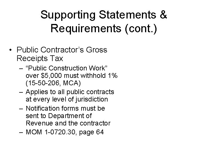 Supporting Statements & Requirements (cont. ) • Public Contractor’s Gross Receipts Tax – “Public