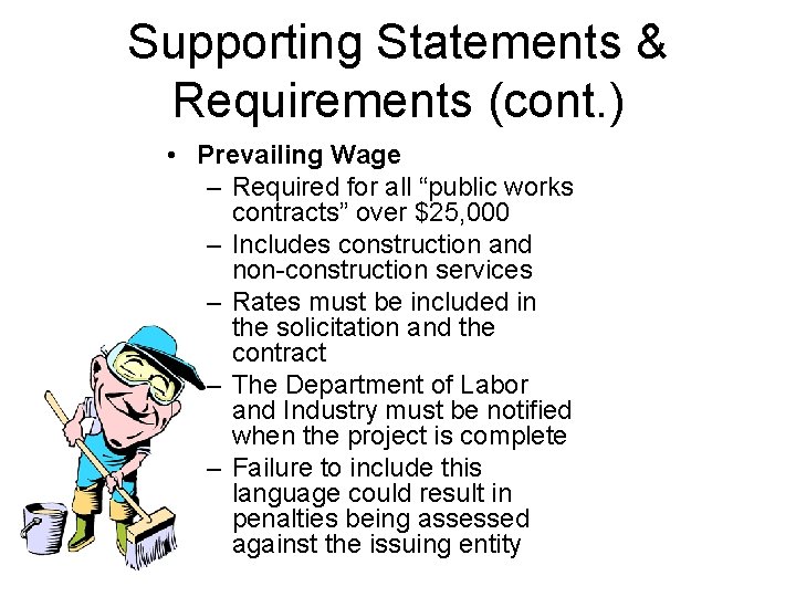 Supporting Statements & Requirements (cont. ) • Prevailing Wage – Required for all “public