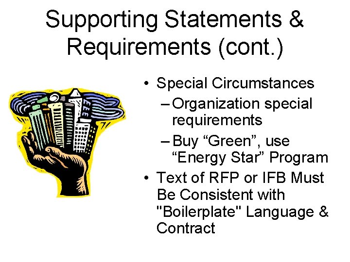 Supporting Statements & Requirements (cont. ) • Special Circumstances – Organization special requirements –