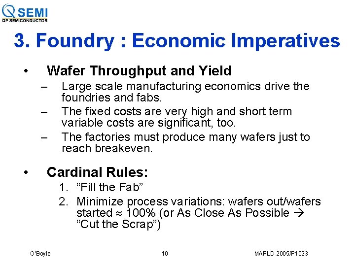 3. Foundry : Economic Imperatives • Wafer Throughput and Yield – – – •