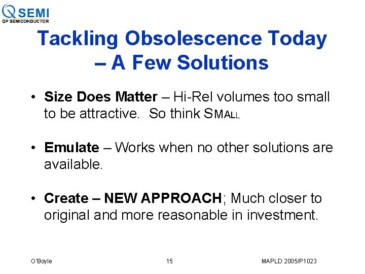 Tackling Obsolescence Today – A Few Solutions • Size Does Matter – Hi-Rel volumes