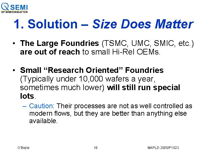 1. Solution – Size Does Matter • The Large Foundries (TSMC, UMC, SMIC, etc.