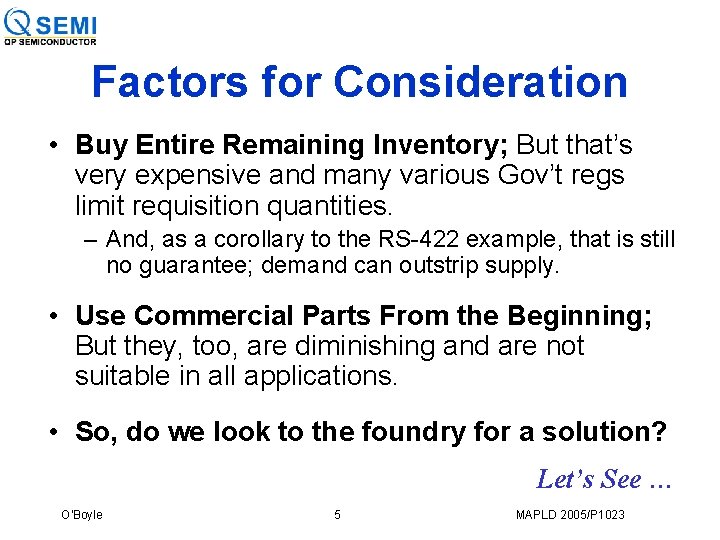 Factors for Consideration • Buy Entire Remaining Inventory; But that’s very expensive and many