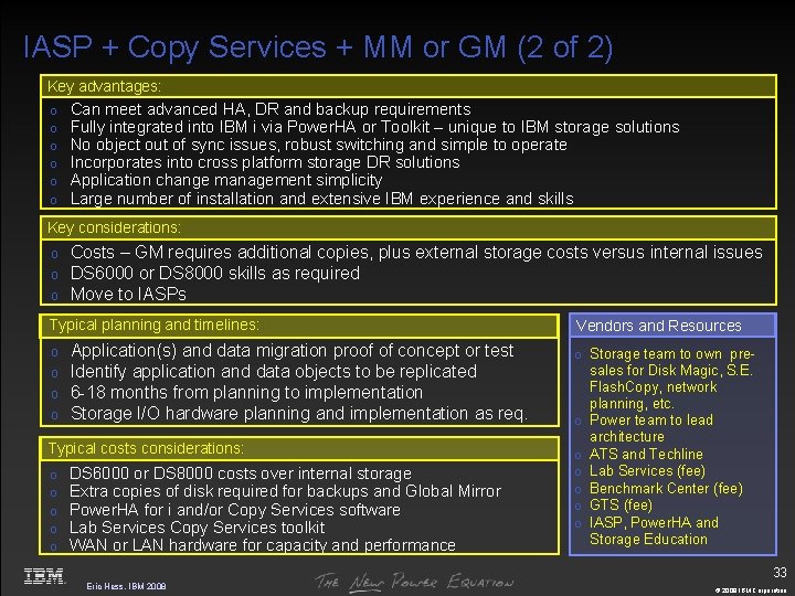 IASP + Copy Services + MM or GM (2 of 2) Key advantages: o