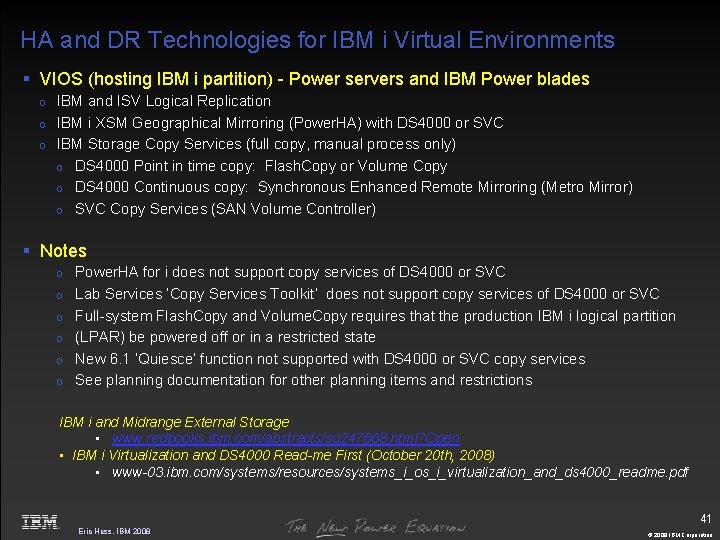 HA and DR Technologies for IBM i Virtual Environments § VIOS (hosting IBM i