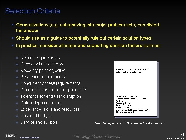 Selection Criteria § Generalizations (e. g. categorizing into major problem sets) can distort the