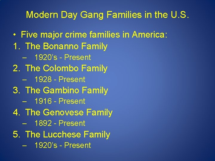 Modern Day Gang Families in the U. S. • Five major crime families in