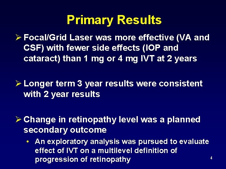 Primary Results Ø Focal/Grid Laser was more effective (VA and CSF) with fewer side