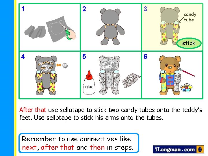 1 2 3 candy tube stick 4 5 6 Use stick two tubes ontotubes