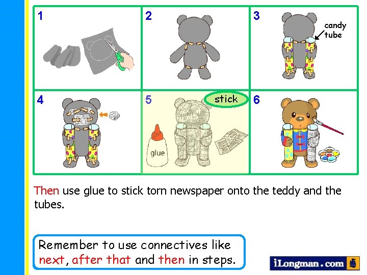 1 2 4 5 3 stick candy tube 6 Then use to glue to