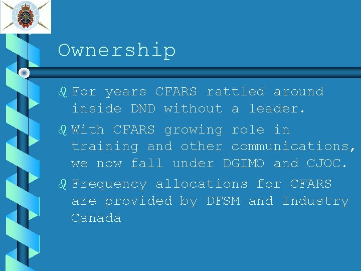 Ownership For years CFARS rattled around inside DND without a leader. With CFARS growing