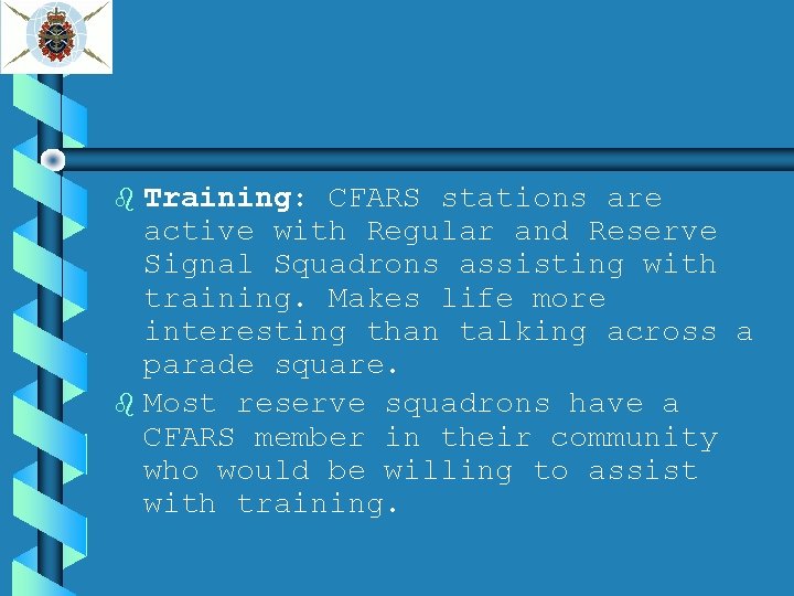 Training: CFARS stations are active with Regular and Reserve Signal Squadrons assisting with training.