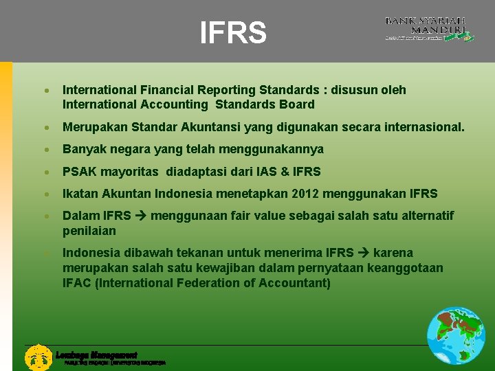 IFRS International Financial Reporting Standards : disusun oleh International Accounting Standards Board Merupakan Standar