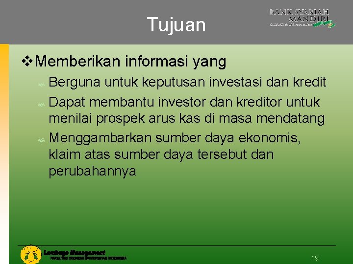 Tujuan v. Memberikan informasi yang Berguna untuk keputusan investasi dan kredit Dapat membantu investor