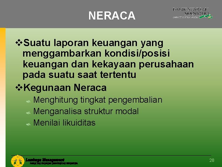 NERACA v. Suatu laporan keuangan yang menggambarkan kondisi/posisi keuangan dan kekayaan perusahaan pada suatu