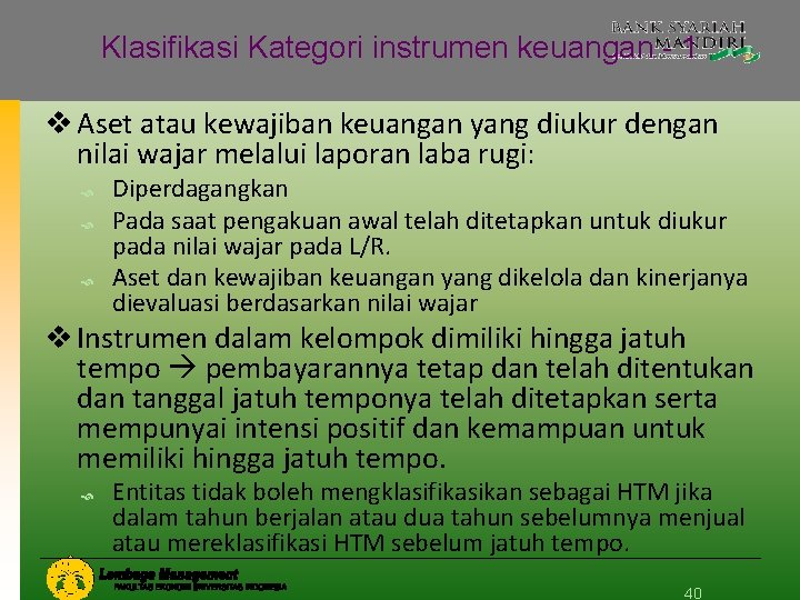 Klasifikasi Kategori instrumen keuangan - 1 v Aset atau kewajiban keuangan yang diukur dengan