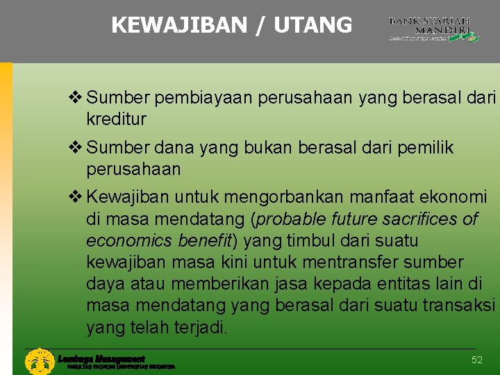 KEWAJIBAN / UTANG v Sumber pembiayaan perusahaan yang berasal dari kreditur v Sumber dana