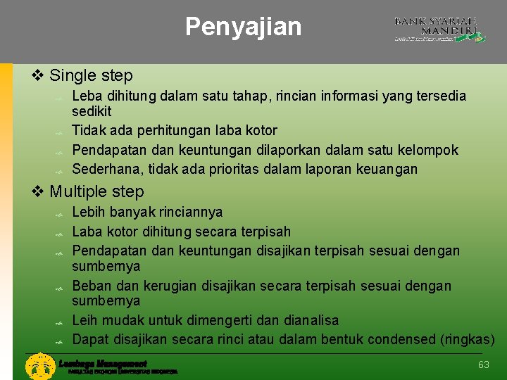 Penyajian v Single step Leba dihitung dalam satu tahap, rincian informasi yang tersedia sedikit