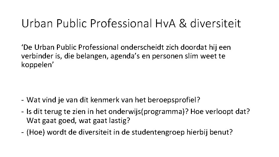 Urban Public Professional Hv. A & diversiteit ‘De Urban Public Professional onderscheidt zich doordat
